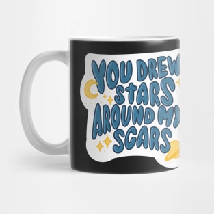 You drew stars around my scars Mug